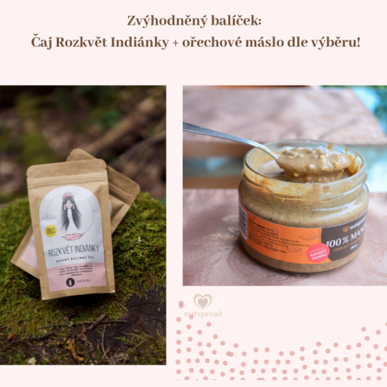 Čaj Rozkvět Indiánky + Ořechové máslo dle výběru